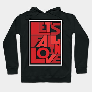 let_s fall in love Hoodie